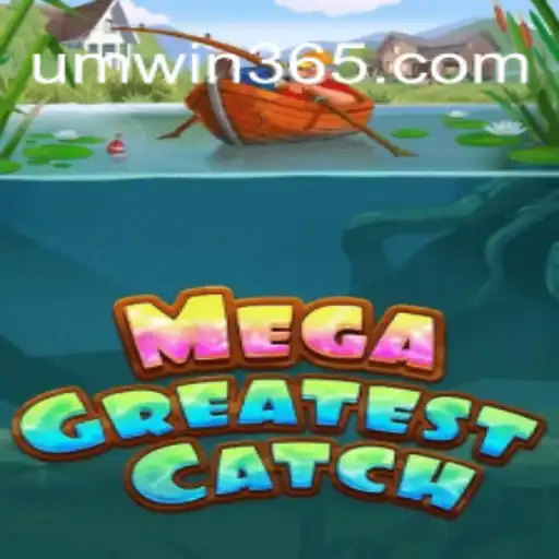 MegaGreatestCatch: Dive into the Ultimate Fishing Adventure with UMWIN